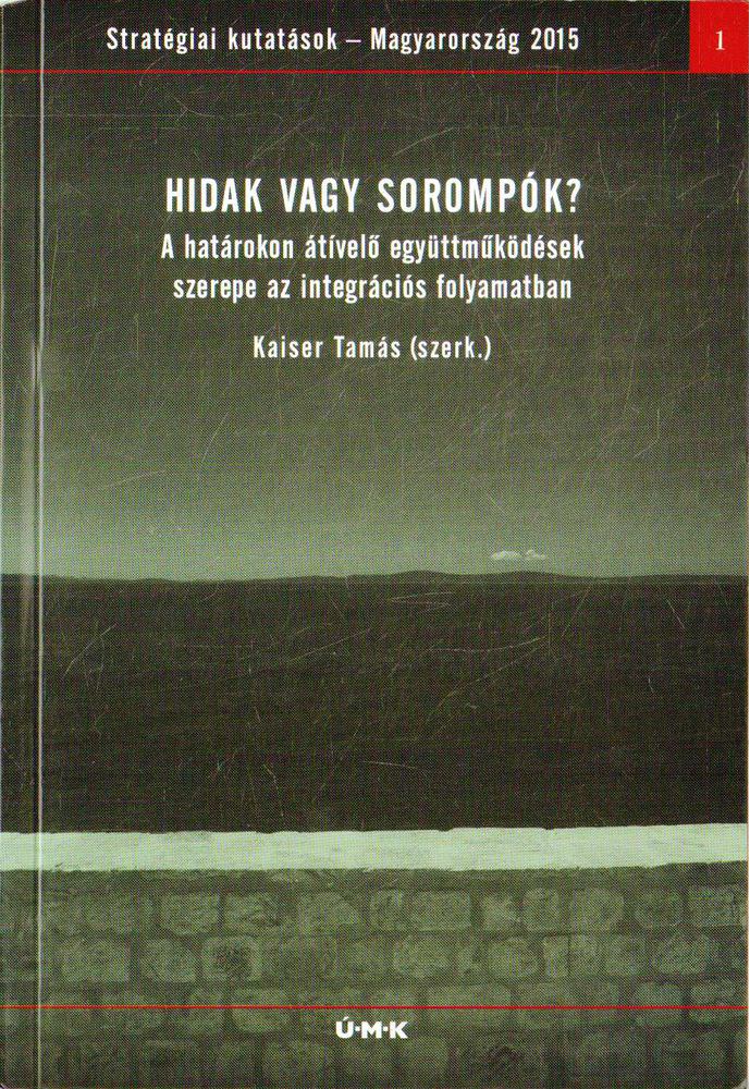 Kaiser Tamás - Hidak vagy sorompók? [antikvár]