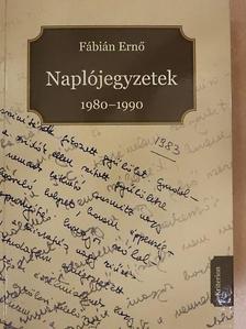 Fábián Ernő - Naplójegyzetek 1980-1990 [antikvár]