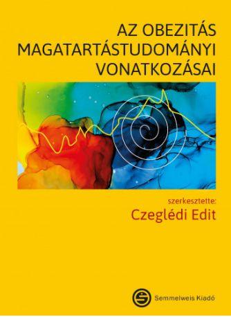 szerk. Czeglédi  Edit - Az obezitás magatartástudományi vonatkozásai