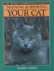 Marie Cahill - Training & Showing Your Cat [antikvár]