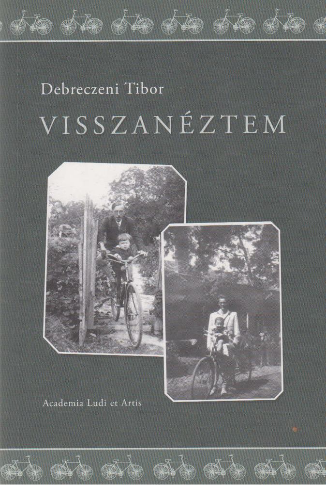 Debreczeni Tibor - Visszanéztem [antikvár]