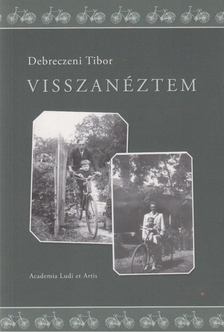 Debreczeni Tibor - Visszanéztem [antikvár]