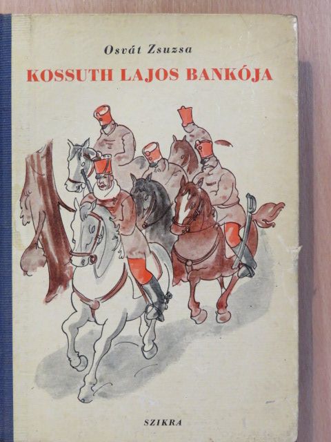 Osvát Zsuzsa - Kossuth Lajos bankója [antikvár]