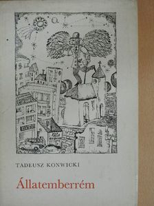 Tadeusz Konwicki - Állatemberrém [antikvár]