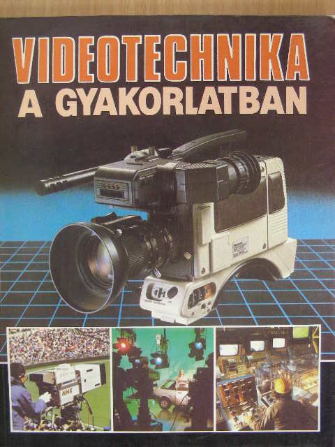 Elek András - Videotechnika a gyakorlatban [antikvár]