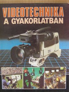 Elek András - Videotechnika a gyakorlatban [antikvár]