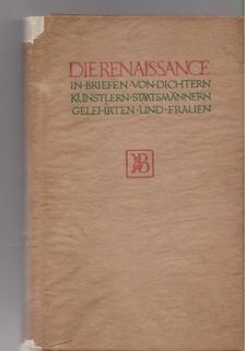 Lothar Schmidt - Die Renaissance in Briefen von Dichtern Künstlern Staatsmännern Gelehrten und Frauen Band I. [antikvár]