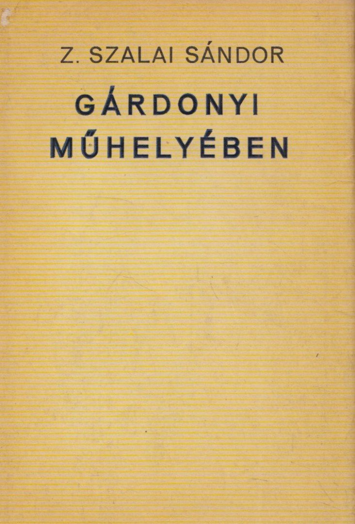 Z. Szalai Sándor - Gárdonyi műhelyében [antikvár]