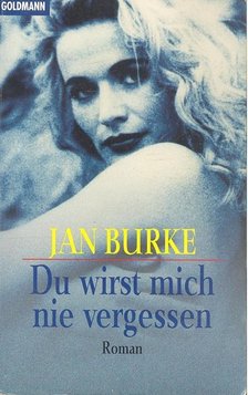 BURKE, JAN - Du wirst mich nie vergessen [antikvár]