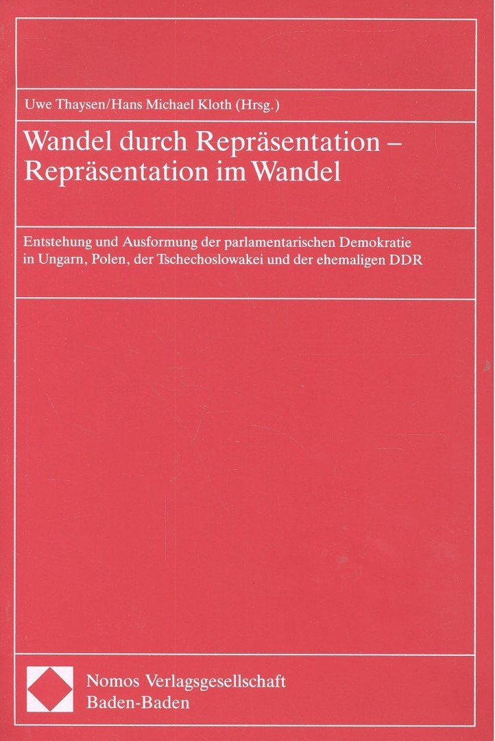 Wandel durch Repräsentation – Repräsentation im Wandel: Entstehung und Ausformung der parlamentarischen Demokratie in Ungarn, Polen, der Tschechoslowakei und der ehemaligen DDR [antikvár]