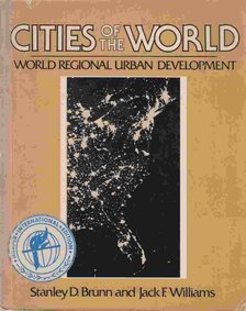 Stanley D. Brunn, Jack F. Williams - Cities of the World [antikvár]