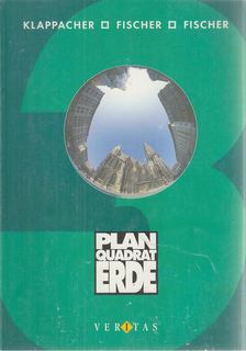 Klappacher, Oswald, Fischer, Ingeborg, Fischer, Reinhard - Planquadrat Erde 3 [antikvár]