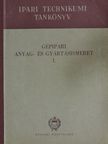 Mikola István - Gépipari anyag- és gyártásismeret I. [antikvár]