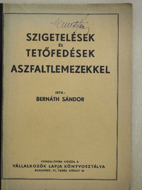 Bernáth Sándor - Szigetelések és tetőfedések aszfaltlemezekkel [antikvár]