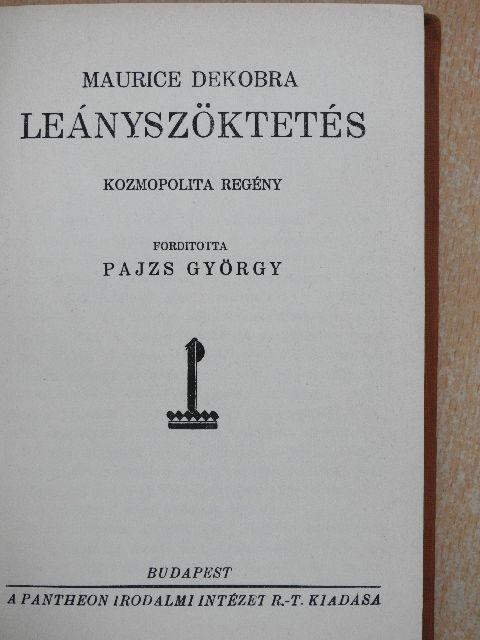 Maurice Dekobra - Leányszöktetés [antikvár]