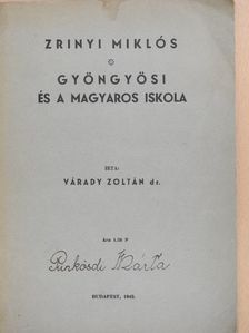 Dr. Várady Zoltán - Zrinyi Miklós/Gyöngyösi és a magyaros iskola [antikvár]