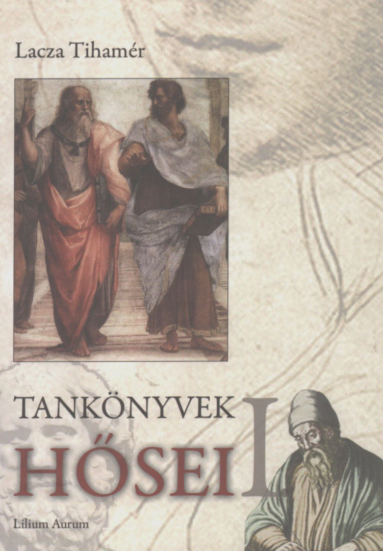 Lacza Tihamér - Tankönyvek hősei I. [antikvár]