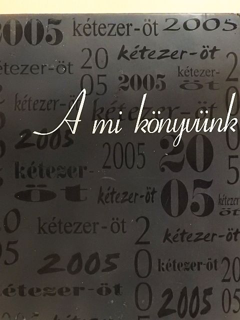 A mi könyvünk 2005. [antikvár]