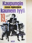Jukka Parkkinen - Kaupungin Kaunein Lyyli [antikvár]