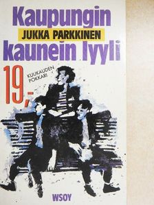 Jukka Parkkinen - Kaupungin Kaunein Lyyli [antikvár]
