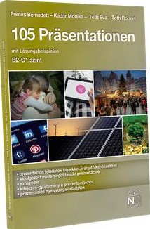 Péntek Bernadett, Kádár Mónika, Tóth Éva, Tóth Róbert - 105 Präsentationen mit Lösungsbeispielen