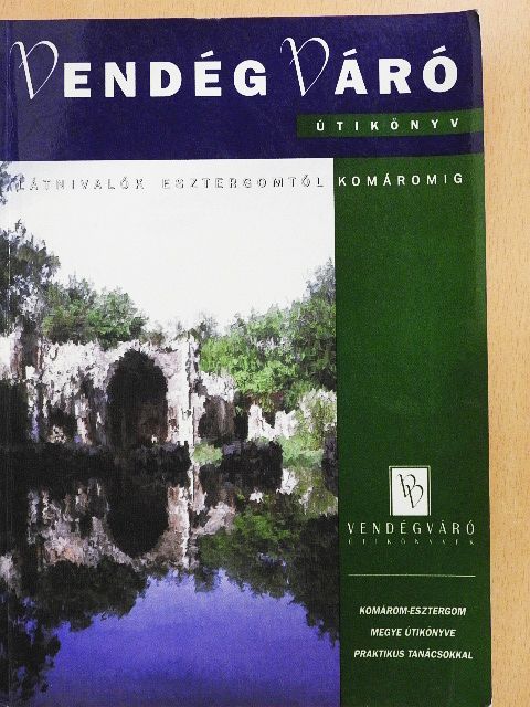 Látnivalók Esztergomtól Komáromig [antikvár]