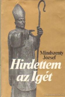 Mindszenty József - Hirdettem az igét [antikvár]