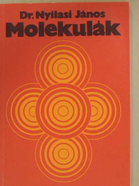 Dr. Nyilasi János - Molekulák [antikvár]