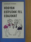 Stewart Ferris - Hogyan csípjünk fel csajokat [antikvár]
