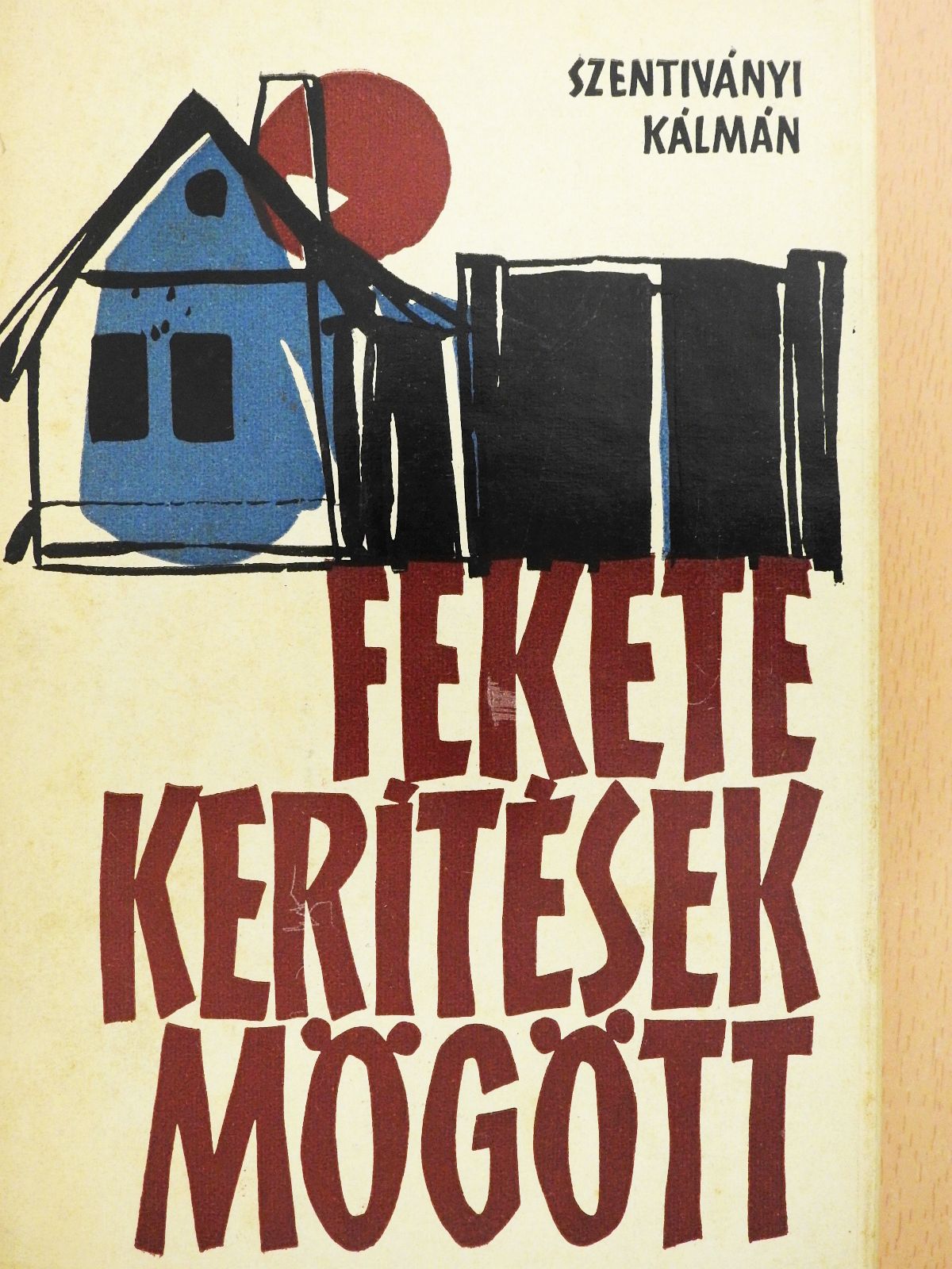 Szentiványi Kálmán - Fekete kerítések mögött (dedikált példány) [antikvár]
