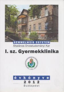 Tulassay Tivadar - I. Sz. Gyermekklinika évkönyve 2012 [antikvár]