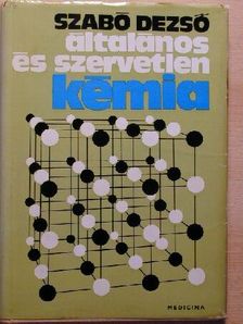 Dr. Szabó Dezső - Általános és szervetlen kémia  [antikvár]
