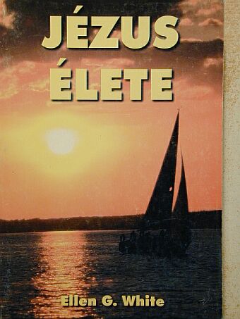 Ellen G. White - Jézus élete [antikvár]