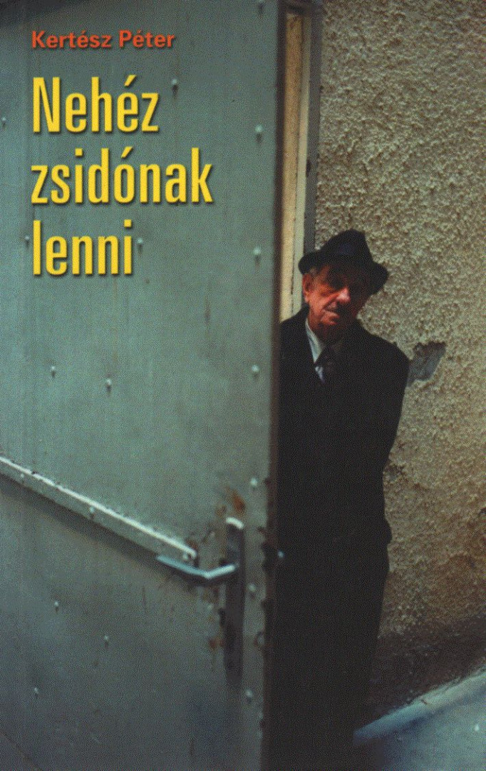 Kertész Péter - Nehéz zsidónak lenni (dedikált) [antikvár]