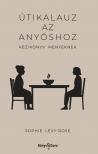 Sophie Lévy-Rose - Útikalauz az anyóshoz. Kézikönyv menyeknek
