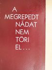 Balikó Zoltán - A megrepedt nádat nem töri el... [antikvár]