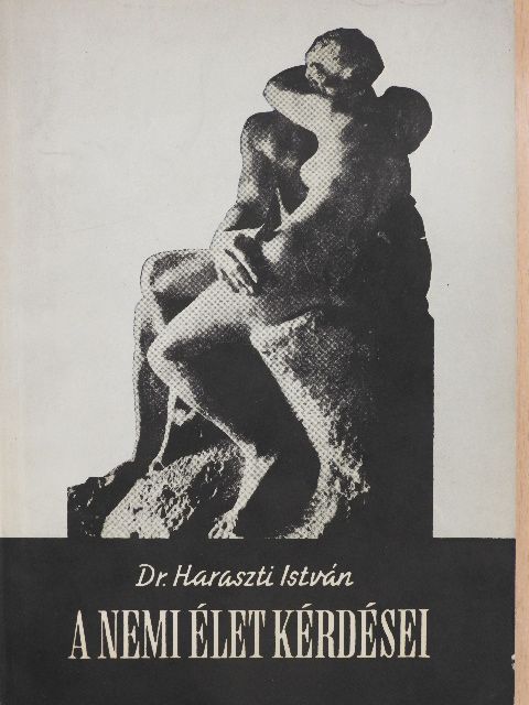 Dr. Haraszti István - A nemi élet kérdései [antikvár]