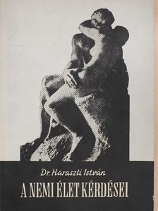 Dr. Haraszti István - A nemi élet kérdései [antikvár]