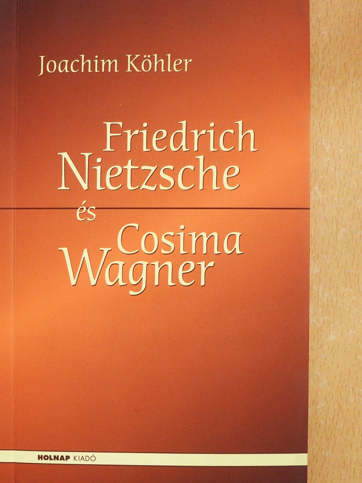 Joachim Köhler - Friedrich Nietzsche és Cosima Wagner (dedikált példány) [antikvár]