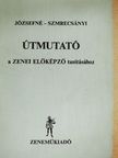 József Andrásné - Útmutató a Zenei előképző tanításához [antikvár]