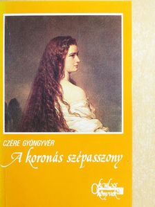 Czére Gyöngyvér - A koronás szépasszony [antikvár]