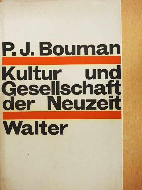 Pieter Jan Bouman - Kultur und Gesellschaft der Neuzeit [antikvár]