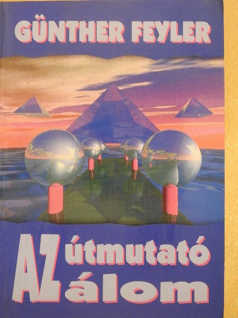 Günther Feyler - Az útmutató álom [antikvár]