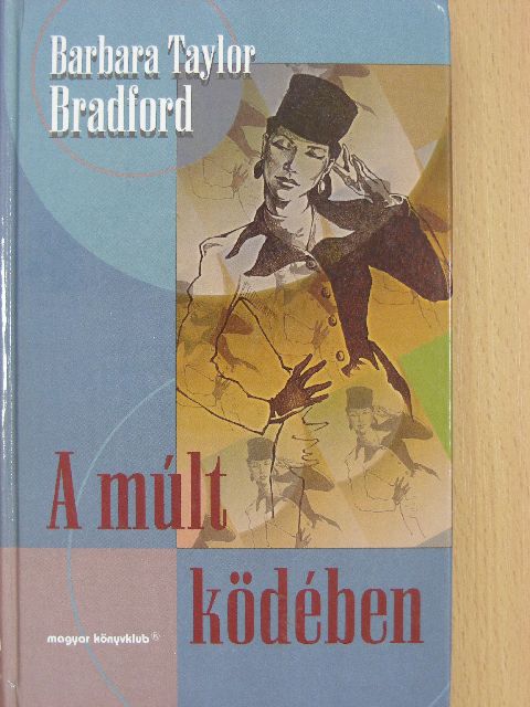 Barbara Taylor Bradford - A múlt ködében [antikvár]