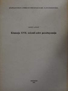 Masits László - Kismarja XVII. századi ezüst pecsétnyomója [antikvár]