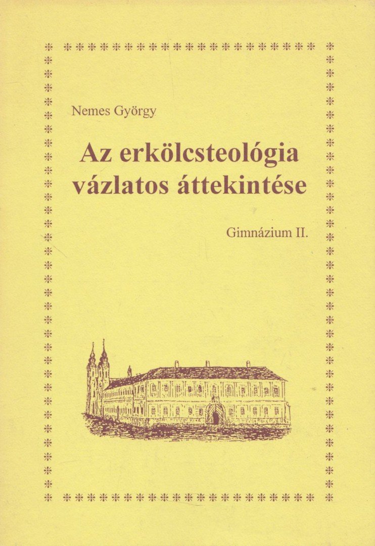 NEMES GYÖRGY - Az erkölcsteológia vázlatos áttekintése [antikvár]
