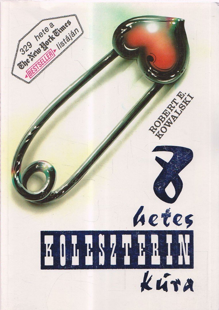 Kowalski, Robert E. - 8 hetes koleszterin kúra [antikvár]