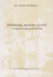 Harrach Erzsébet - Hitelesség, módszer, kivitel a magyarországi gyakorlatban [antikvár]