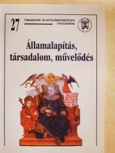Benkő Elek - Államalapítás, társadalom, művelődés [antikvár]