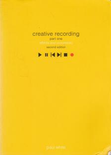 Paul White - Creative Recording 1. [antikvár]